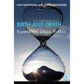 Birth and Death: Experience, Ethics, Politics