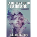 La Belleza de tu Ser Interior: Conócete