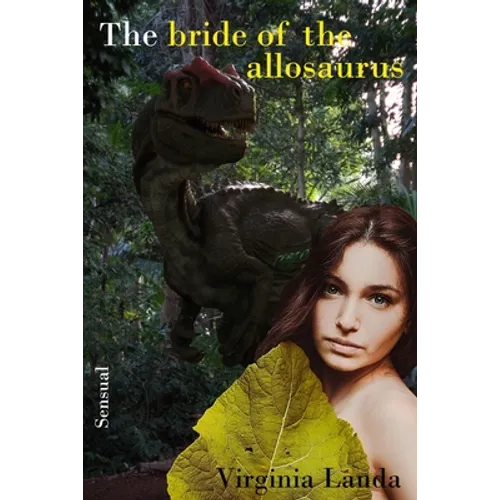 The bride of the allosaurus.
