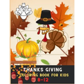 Thanksgiving coloring book for kids 8-12: Awesome Collection of Fun and Easy Thanksgiving Coloring Pages for Kids