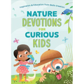 Nature Devotions for Curious Kids: Inspiration and Education from God's Creation