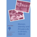 Women, Identity and Private Life in Britain, 1900-50