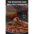 The Roasting and Grilling Cookbook