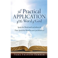 A Practical Application of the Word of God: Speak the Word until you believe it! Then, Speak the Word because you believe it!