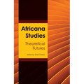 Africana Studies: Theoretical Futures