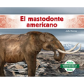 El Mastodonte Americano (American Mastodon)
