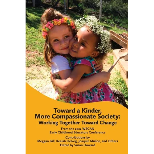 Toward a Kinder, More Compassionate Society: Working Together Toward Change