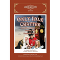 Only Idle Chatter from Gilbert & Sullivan Austin: Program Notes and Newsletter Articles by Ralph MacPhail, Jr.