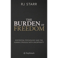The Burden of Freedom: Existential Psychology and the Human Struggle with Uncertainty