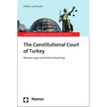 The Constitutional Court of Turkey: Between Legal and Political Reasoning