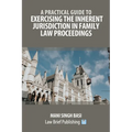 A Practical Guide to Exercising the Inherent Jurisdiction in Family Law Proceedings