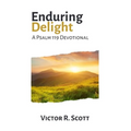 Enduring Delight: A Psalm 119 Devotional