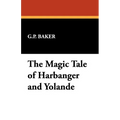 The Magic Tale of Harbanger and Yolande