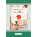 You Are a Prize to be Won: Don't Settle for Less than God's Best [LP 16 Pt Edition]