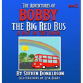 The Adventures of Bobby the Big Red Bus: A Day in the Rain