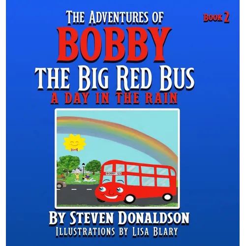 The Adventures of Bobby the Big Red Bus: A Day in the Rain