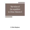 Narrative of the expedition to China, from the commencement of the war to its termination in 1842; with sketches of the manners and customs of the sin