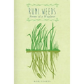 Rumi Weeds: Poems of a wayfarer