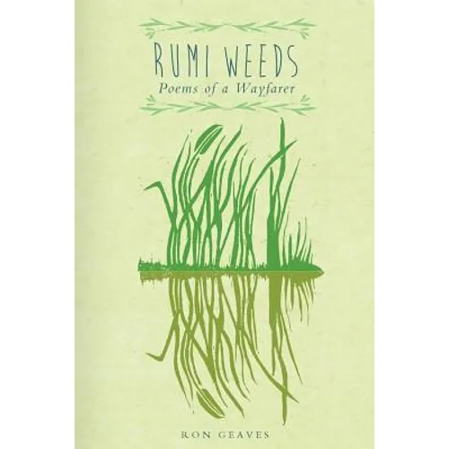 Rumi Weeds: Poems of a wayfarer