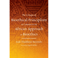The Critique of Bioethical Principlism in Contrast to an African Approach to Bioethics