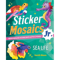 Sticker Mosaics Jr.: Sea Life: Create Dazzling Pictures with Glitter Stickers!