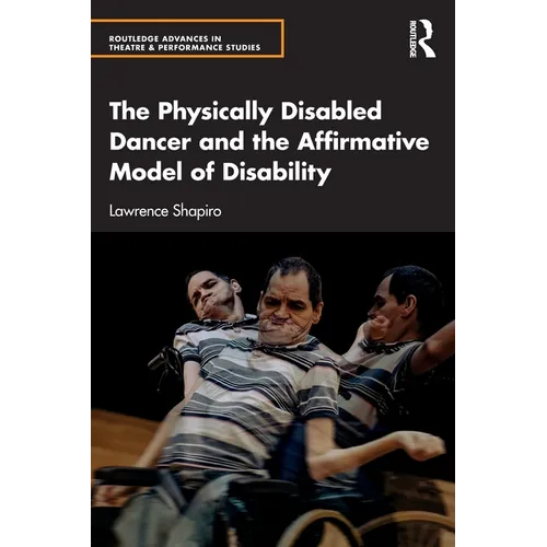 The Physically Disabled Dancer and the Affirmative Model of Disability