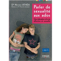 Parler de sexualité aux ados: Une éducation à la vie affective et sexuelle