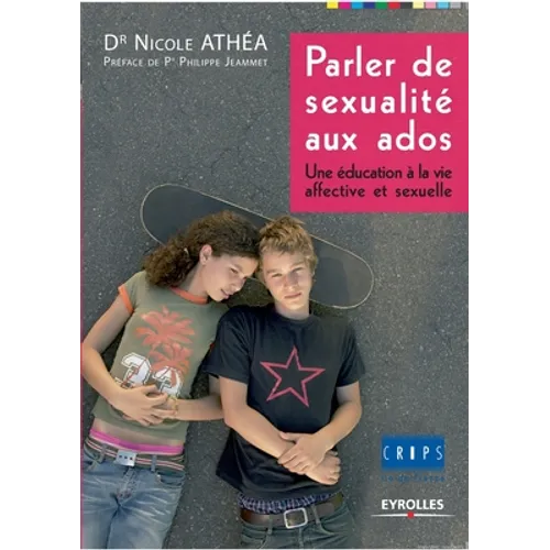 Parler de sexualité aux ados: Une éducation à la vie affective et sexuelle