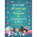 Bedtime Blessings and Prayers for Courageous Girls: Read-Aloud Devotions