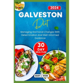 Galveston Diet: Managing Hormonal Changes with Determination and Well¬ Informed Guidance