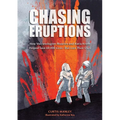 Chasing Eruptions: How Volcanologists Maurice and Katia Krafft Helped Save 60,000 Lives-But Lost Their Own