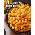50 Delicious Mac Dinner Recipes