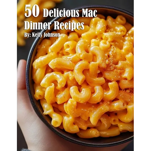 50 Delicious Mac Dinner Recipes