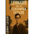 Leonard and the Clockwork Future