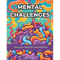 Mental Challenges. Exercises Attention and Memory. For Adult and Senior Person. Brain Games.: Crossword Puzzles Book. Easy Games, Good for the Brain.