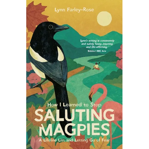 How I Learned to Stop Saluting Magpies: A Lifeline List and Letting Go of Fear