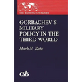 Gorbachev's Military Policy in the Third World