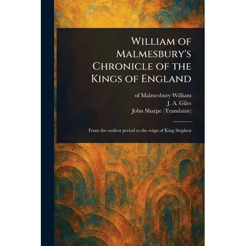 William of Malmesbury's Chronicle of the Kings of England