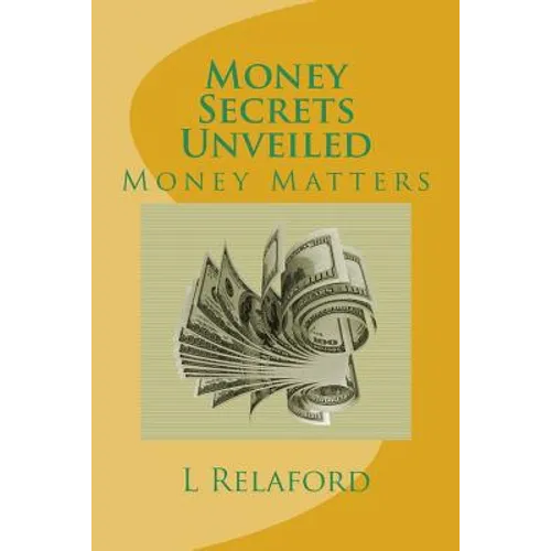 Money Secrets Unveiled: Money Matters