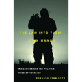 The Law Into Their Own Hands: Immigration and the Politics of Exceptionalism