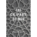 Caliphate of Man: Popular Sovereignty in Modern Islamic Thought