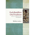 Early Buddhist Oral Tradition: Textual Formation and Transmission