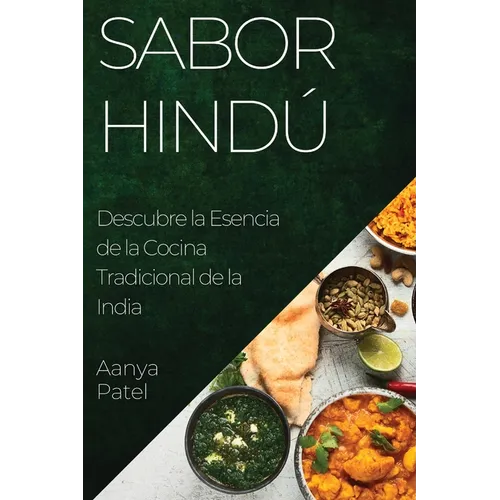 Sabor Hindú: Descubre la Esencia de la Cocina Tradicional de la India