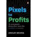 Pixels to Profits: A Systematic Deep Dive Into the Creator Economy