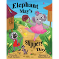 Elephant May's Slippery Day: Come and find out how to stop an elephant sliding down a hill!