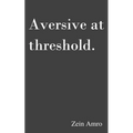 Aversive at threshold