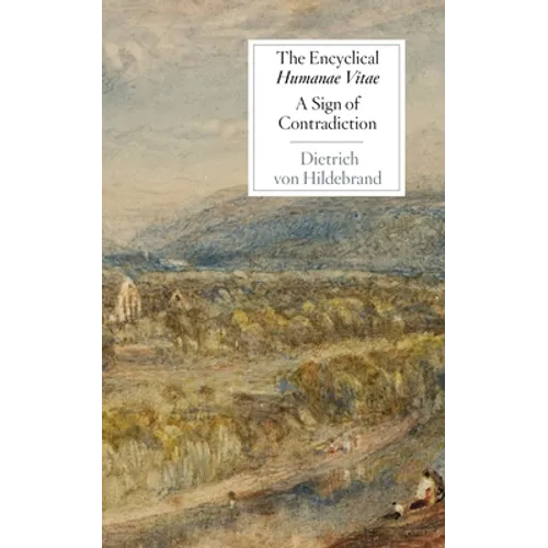 The Encyclical Humanae Vitae: A Sign of Contradiction: An Essay in Birth Control and Catholic Conscience