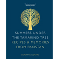 Summers Under the Tamarind Tree: Recipes & Memories from Pakistan