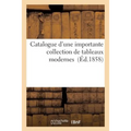 Catalogue d'Une Importante Collection de Tableaux Modernes