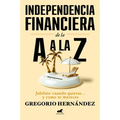 Independencia Financiera: de la A A La Z / Financial Independence: From A to Z